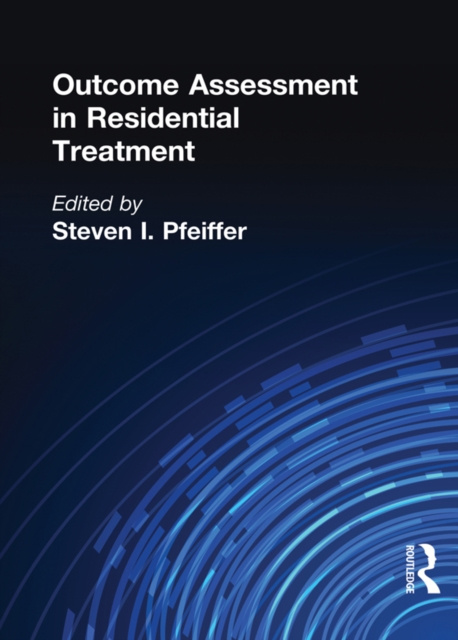 E-book Outcome Assessment in Residential Treatment Steven I Pfeiffer