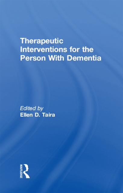 E-knjiga Therapeutic Interventions for the Person With Dementia Ellen D Taira