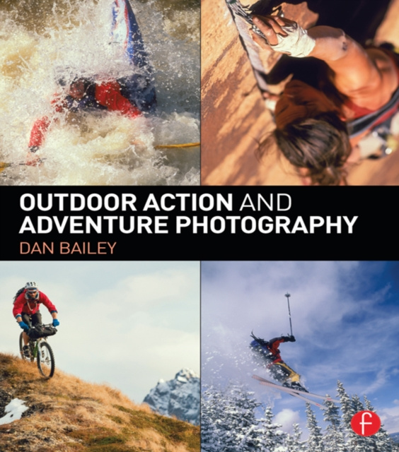 E-book Outdoor Action and Adventure Photography Dan Bailey
