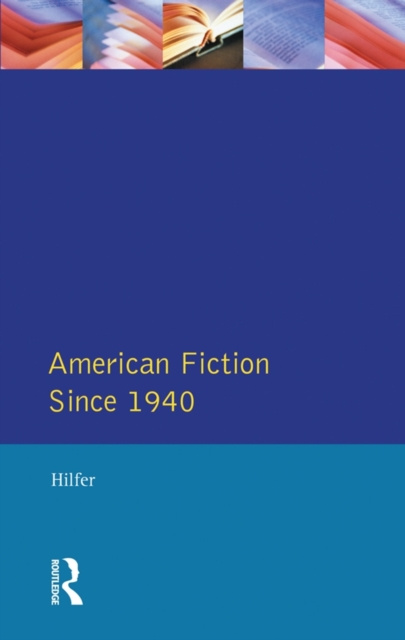 Libro elettronico American Fiction Since 1940 Tony Hilfer