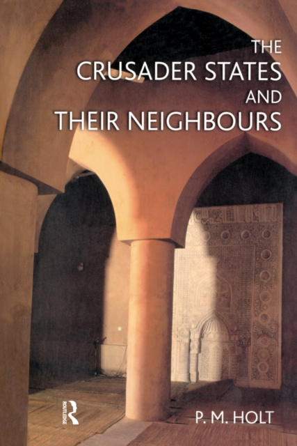 Libro elettronico Crusader States and their Neighbours P.M. Holt