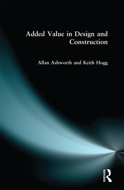 Livre numérique Added Value in Design and Construction Allan Ashworth