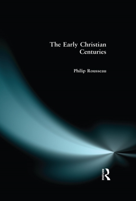 E-knjiga Early Christian Centuries Philip Rousseau