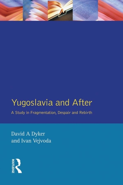 E-book Yugoslavia and After David A. Dyker