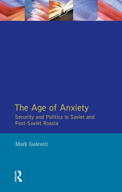 E-kniha Age of Anxiety, The Mark Galeotti