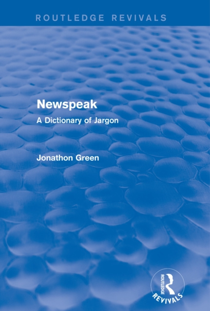 E-kniha Newspeak (Routledge Revivals) Jonathon Green