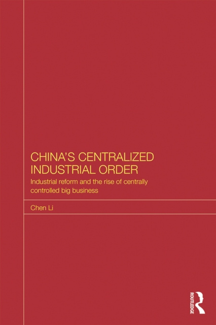 E-kniha China's Centralized Industrial Order Chen Li