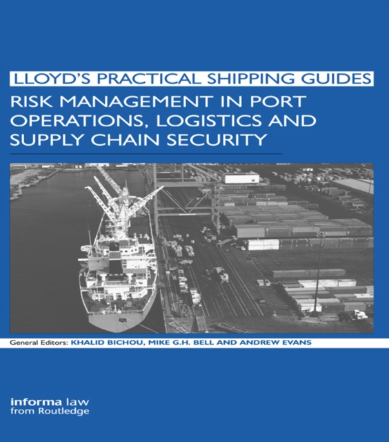 E-book Risk Management in Port Operations, Logistics and Supply Chain Security Khalid Bichou