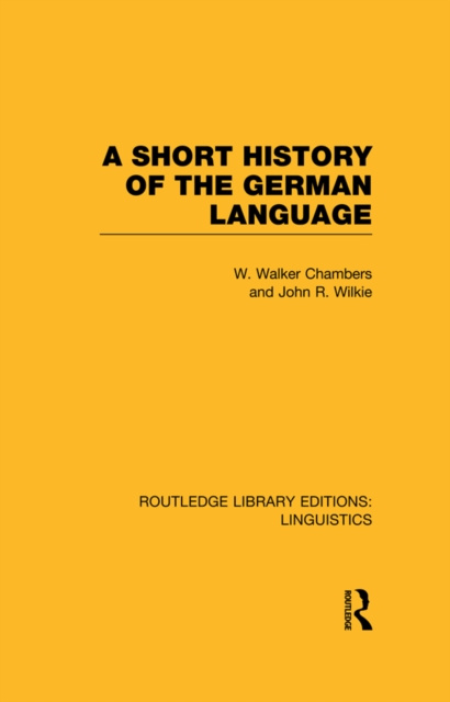Libro elettronico Short History of the German Language (RLE Linguistics E: Indo-European Linguistics) William Walker Chambers