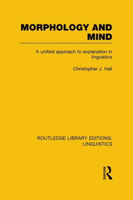 Libro elettronico Morphology and Mind (RLE Linguistics C: Applied Linguistics) Christopher J. Hall