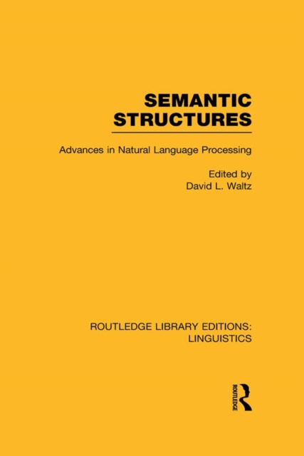 E-book Semantic Structures (RLE Linguistics B: Grammar) David L. Waltz