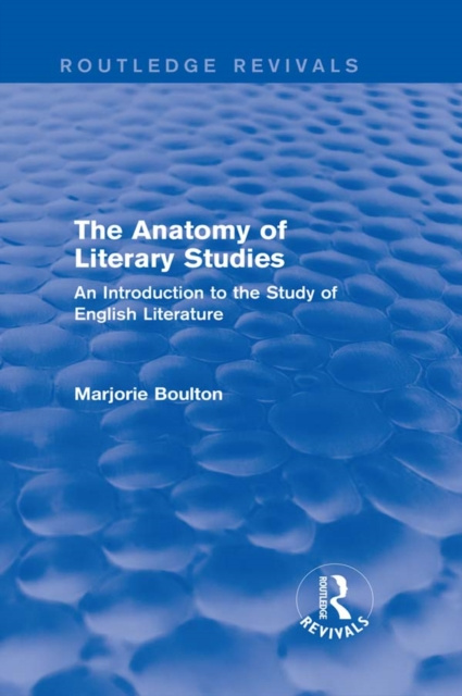 E-kniha Anatomy of Literary Studies (Routledge Revivals) Marjorie Boulton