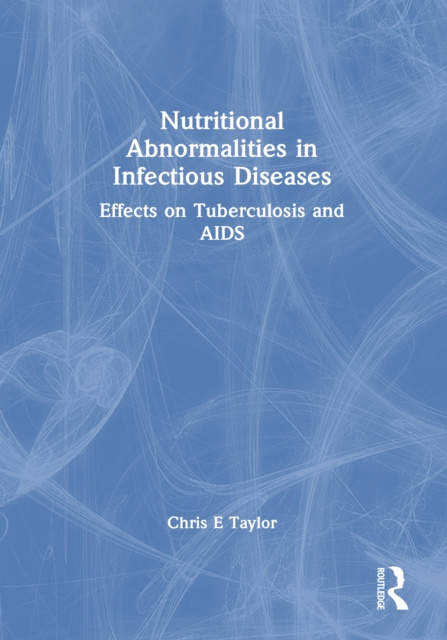 E-kniha Nutritional Abnormalities in Infectious Diseases Chris E Taylor