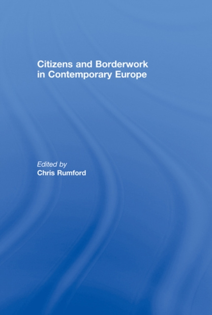 E-knjiga Citizens and borderwork in contemporary Europe Chris Rumford