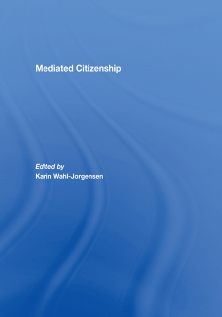 E-knjiga Mediated Citizenship Karin Wahl-Jorgensen