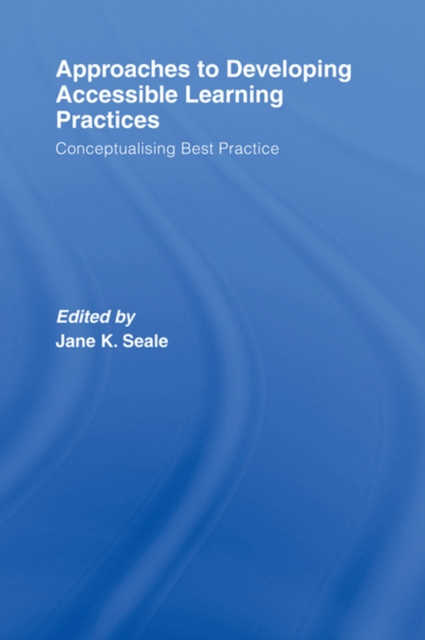 E-book Approaches to Developing Accessible Learning Experiences Jane Seale