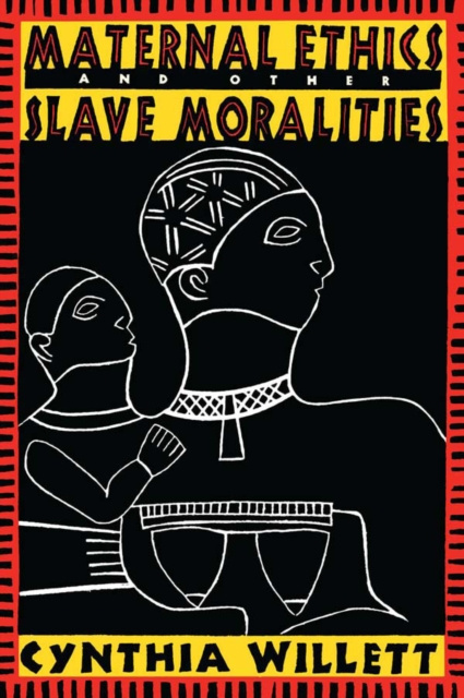 E-book Maternal Ethics and Other Slave Moralities Cynthia Willett