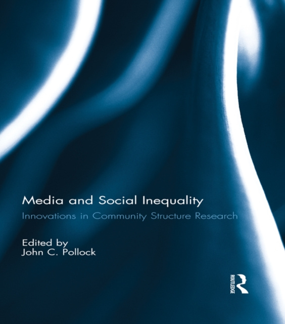 Libro elettronico Media and Social Inequality John C. Pollock