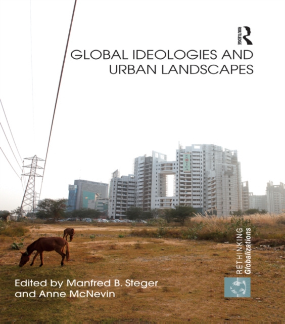 E-book Global Ideologies and Urban Landscapes Manfred B. Steger