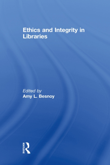 E-kniha Ethics And Integrity In Libraries Amy Besnoy