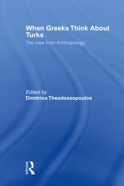 E-Book When Greeks think about Turks Dimitrios Theodossopoulos