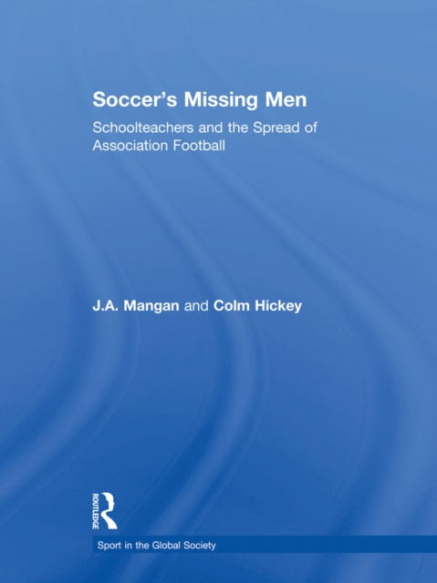 E-knjiga Soccer's Missing Men J.A. Mangan