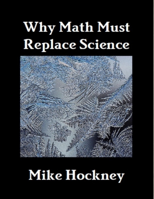E-knjiga Why Math Must Replace Science Hockney Mike Hockney