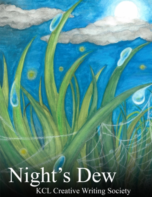 E-knjiga Night's Dew KCL Creative Writing Society KCL Creative Writing Society