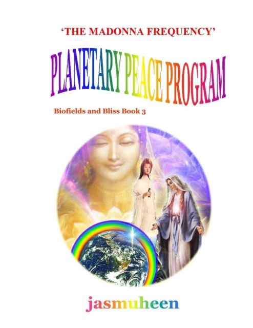 E-book 'The Madonna Frequency' Planetary Peace Program Jasmuheen Jasmuheen