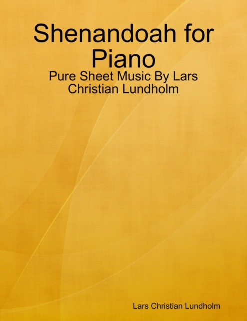 Libro elettronico Shenandoah for Piano - Pure Sheet Music By Lars Christian Lundholm Lundholm Lars Christian Lundholm