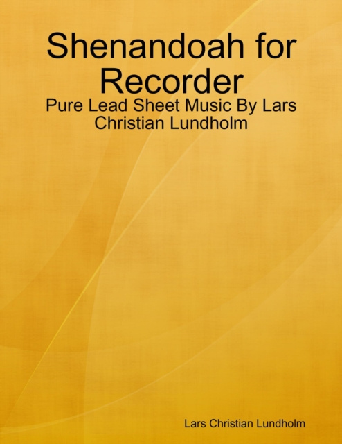 Libro elettronico Shenandoah for Recorder - Pure Lead Sheet Music By Lars Christian Lundholm Lundholm Lars Christian Lundholm
