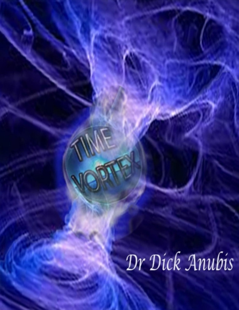 E-knjiga Time Vortex Anubis Dr Dick Anubis
