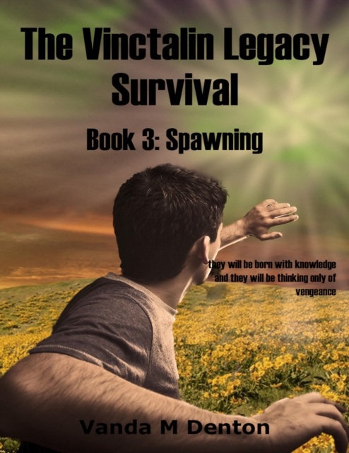 E-knjiga Vinctalin Legacy: Survival, Book 3 Spawning Denton Vanda Denton