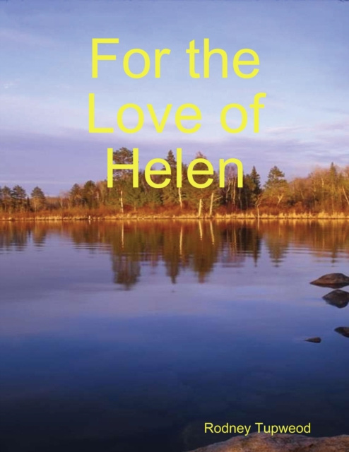 E-knjiga For the Love of Helen Tupweod Rodney Tupweod