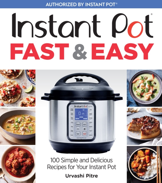 E-kniha Instant Pot Fast & Easy Urvashi Pitre