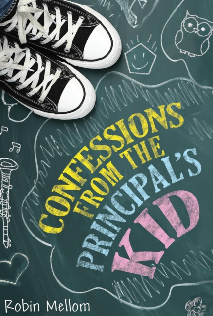 E-kniha Confessions from the Principal's Kid Robin Mellom