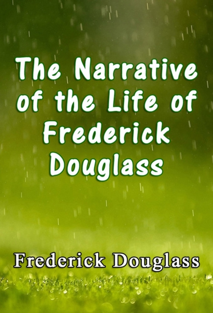 Libro elettronico Narrative of the Life of Frederick Douglass Frederick Douglass
