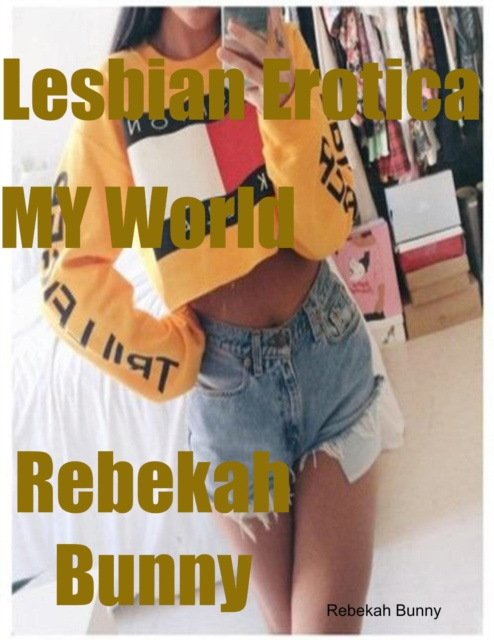 E-knjiga Lesbian Erotica My World Bunny Rebekah Bunny