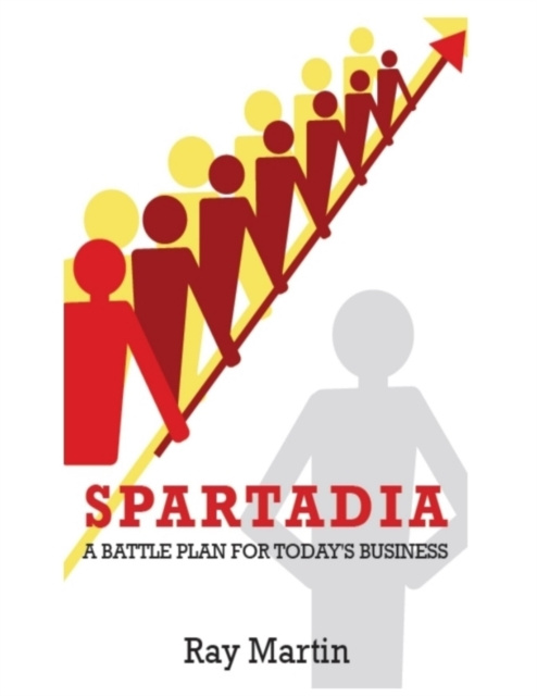 Libro elettronico Spartadia: A Battle Plan for Today's Business Martin Ray Martin