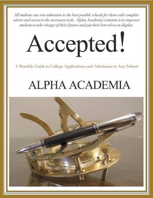 Libro elettronico Accepted! - A Monthly Guide to College Applications and Admission to Any School Academia Alpha Academia