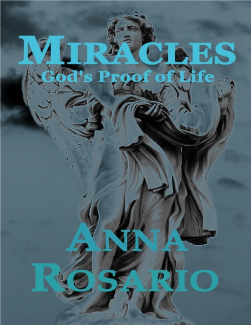 E-knjiga Miracles, God's Proof of Life Rosario Anna Rosario