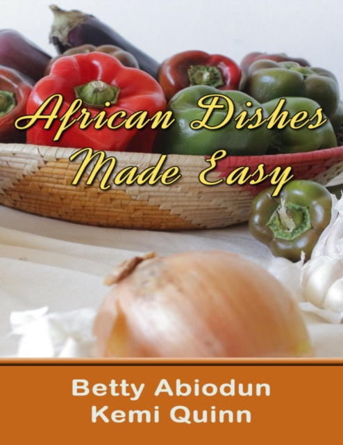 E-knjiga African Dishes Made Easy Quinn Kemi Quinn