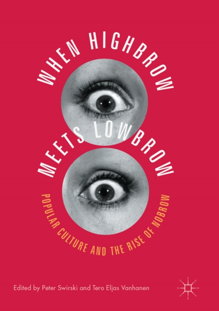E-knjiga When Highbrow Meets Lowbrow Peter Swirski