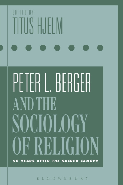 E-kniha Peter L. Berger and the Sociology of Religion Hjelm Titus Hjelm