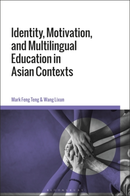 E-knjiga Identity, Motivation, and Multilingual Education in Asian Contexts Teng Mark Feng Teng
