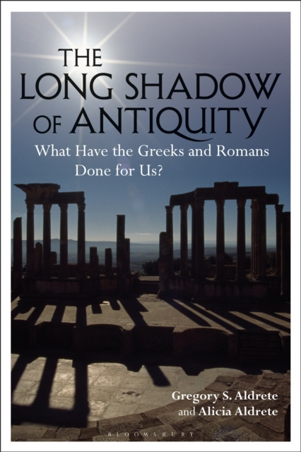 E-Book Long Shadow of Antiquity Aldrete Gregory S. Aldrete