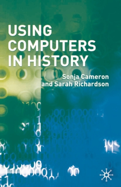 E-knjiga Using Computers in History Cameron Sonja Cameron
