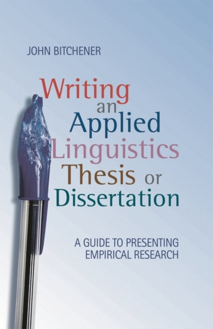 E-knjiga Writing an Applied Linguistics Thesis or Dissertation Bitchener John Bitchener