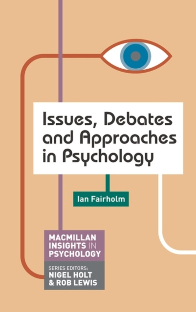 Libro elettronico Issues, Debates and Approaches in Psychology Fairholm Ian Fairholm