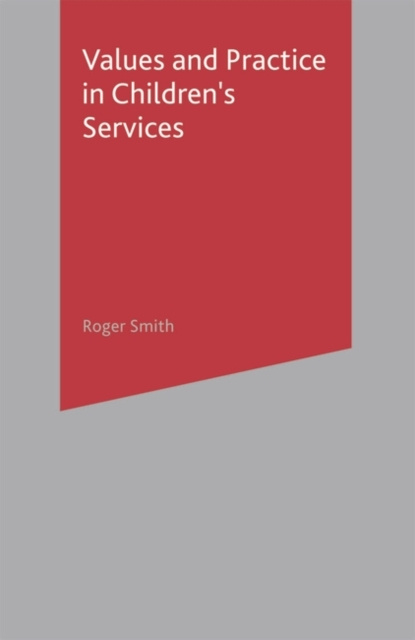 Libro elettronico Values and Practice in Children's Services Smith Roger Smith